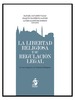 LA LIBERTAD RELIGIOSA Y SU REGULACIÓN LEGAL. La Ley Orgánica de Libertad Religiosa