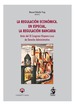 LA REGULACIÓN ECONÓMICA. EN ESPECIAL, LA REGULACIÓN BANCARIA. Actas del IX Congreso Hispano-Luso de Derecho Administrativo