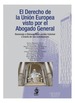 EL DERECHO DE LA UNIÓN EUROPEA VISTO POR EL ABOGADO GENERAL. HOMENAJE A DÁMASO RUIZ-JARABO COLOMER A TRAVÉS DE SUS CONCLUSIONES