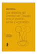 LOS DESAFÍOS DEL DERECHO DEL TRABAJO ANTE EL CAMBIO ECONÓMICO Y SOCIAL. Libro en homenaje a Federico Durán López