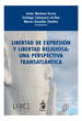 LIBERTAD DE EXPRESIÓN Y LIBERTAD RELIGIOSA: UNA PERSPECTIVA TRANSATLÁNTICA