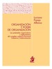 ORGANIZACIÓN Y PODER DE ORGANIZACIÓN. Las potestades organizatoria y reglamentaria del complejo orgánico-funcional Gobierno y Administración