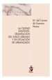 LA CIUDAD EXISTENTE: DELIMITACIÓN DEL SUELO URBANO Y EN SITUACIÓN DE URBANIZADO