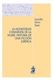 LA HONESTIDAD CONGÉNITA DE LA MUJER, HISTORIA DE UNA FICCIÓN JURÍDICA 