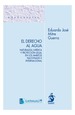 EL DERECHO AL AGUA. NATURALEZA JURÍDICA Y PROTECCIÓN LEGAL EN LOS ÁMBITOS NACIONALES E INTERNACIONAL