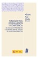 FUNDAMENTOS DE REGULACIÓN Y COMPETENCIA. (EL DIÁLOGO ENTRE DERECHO Y ECONOMÍA PARA EL ANÁLISIS DE LAS POLÍTICAS PÚBLICAS)