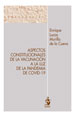 ASPECTOS CONSTITUCIONALES DE LA VACUNACIÓN A LA LUZ DE LA PANDEMIA DE COVID-19