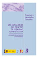 LAS MUTACIONES DEL PRINCIPIO DE LEGALIDAD ADMINISTRATIVA (Bases constitucionales y dogmáticas del Derecho Administrativo)