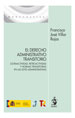 EL DERECHO ADMINISTRATIVO TRANSITORIO (ULTRAACTIVIDAD, RETROACTIVIDAD Y NORMAS TRANSITORIAS EN LAS LEYES ADMINISTRATIVAS)