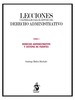 LECCIONES Y MATERIALES PARA EL ESTUDIO DEL DERECHO ADMINISTRATIVO. Tomo I: DERECHO ADMINISTRATIVO Y SISTEMA DE FUENTES