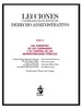 LECCIONES Y MATERIALES PARA EL ESTUDIO DEL DERECHO ADMINISTRATIVO. Tomo IV: LAS GARANTÍAS DE LOS CIUDADANOS Y EL CONTROL DE LAS ADMINISTRACIONES PÚBLICAS