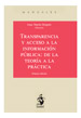 TRANSPARENCIA Y ACCESO A LA INFORMACIÓN PÚBLICA: DE LA TEORÍA A LA PRÁCTICA
