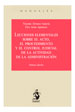 LECCIONES ELEMENTALES SOBRE EL ACTO, EL PROCEDIMIENTO Y EL CONTROL JUDICIAL DE LA ACTIVIDAD DE LA ADMINISTRACIÓN