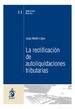 LA RECTIFICACIÓN DE AUTOLIQUIDACIONES TRIBUTARIAS 