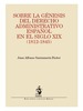 SOBRE LA GÉNESIS DEL DERECHO ADMINISTRATIVO ESPAÑOL EN EL SIGLO XIX (1812-1845)