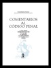 COMENTARIOS AL CÓDIGO PENAL