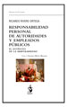 RESPONSABILIDAD PERSONAL DE AUTORIDADES Y EMPLEADOS PÚBLICOS. El antídoto de la arbitrariedad